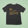 You Interjection Exclamation Of Shock Joy Or Disgust Pittsburgh Slers T Shirt
