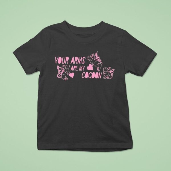 Your Arms Are My Cocoon Bunnyfly T Shirt