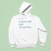 Years Old And Months Hoodie