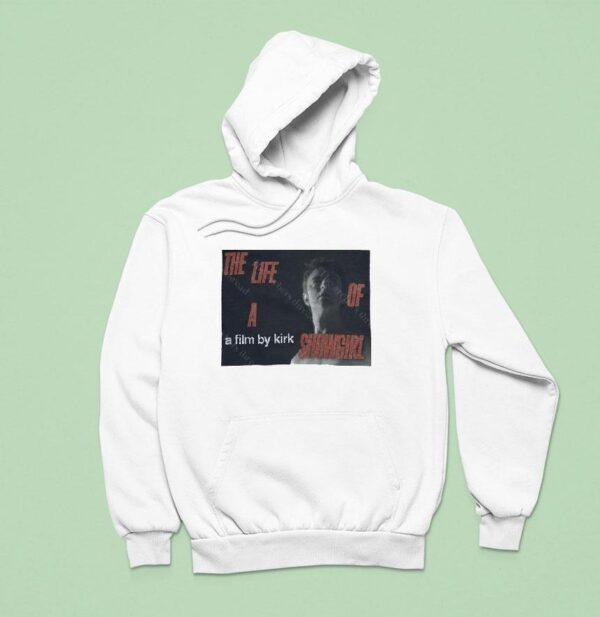 A Film By Kirk The Life Of A Showgirl Hoodie