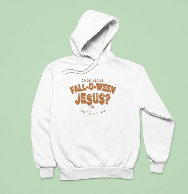 Are You Fall O Ween Jesus Halloween Hoodie