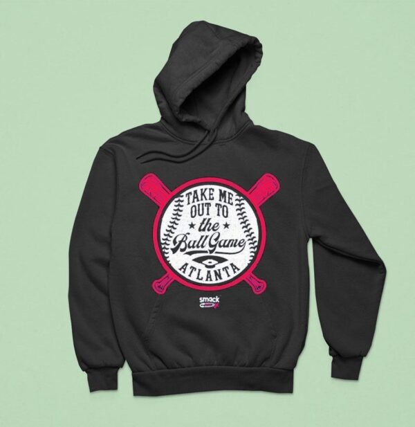 Atlanta Braves Baseball Take Me Out To The Ball Game Smack Jr Hoodie