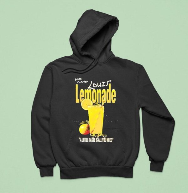 Bitter So Sweet Louis Lemonade A Little Taste Is All You Need Hoodie