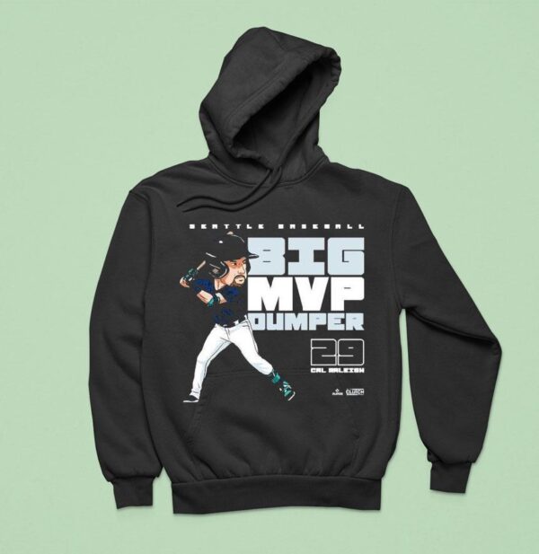 Cal Raleigh Mvp Big Dumper Seattle Seahawks Painting Hoodie