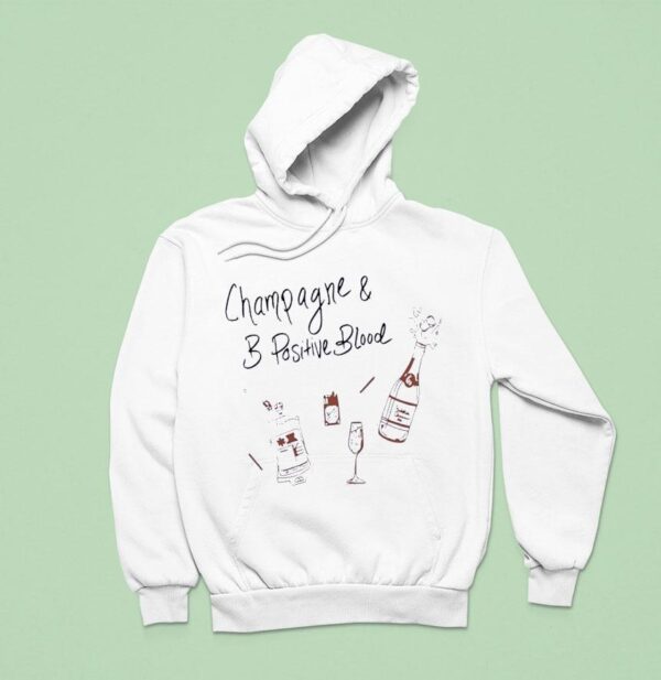 Champagne And B Positive Blood Hoodie