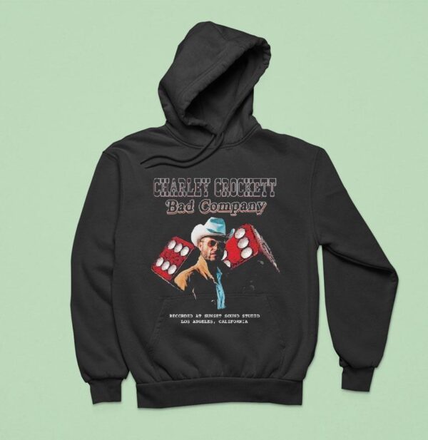 Charley Crockett Bad Company Recorded At Sunset Sound Studio In Los Angeles California Dices Hoodie
