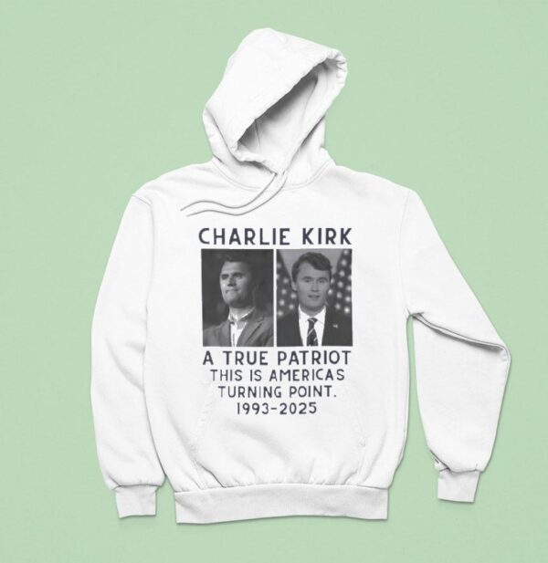 Charlie Kirk A True Patriot This Is America S Turning Point Hoodie