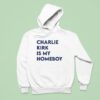 Charlie Kirk Is My Homeboy Hoodie