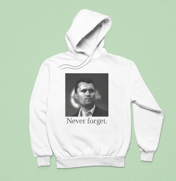 Charlie Kirk Never Forge Hoodie
