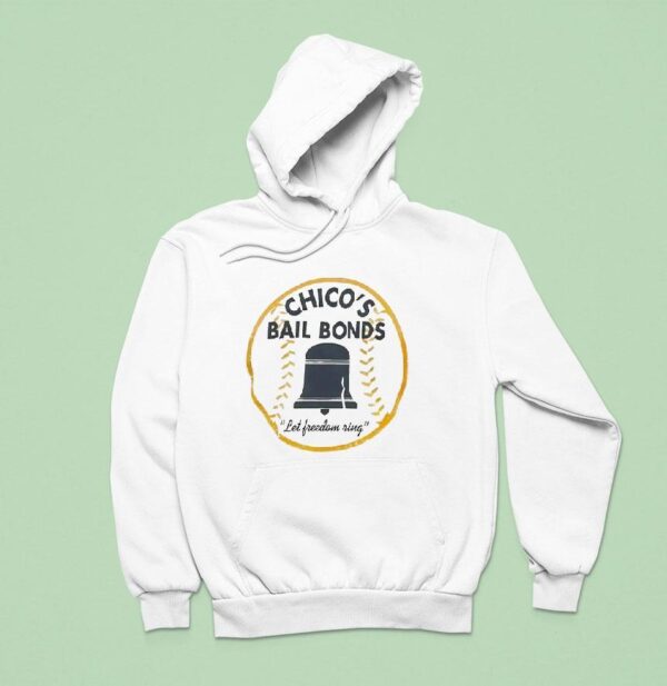 Chico S Bail Bonds Let Freedom Ring Hoodie