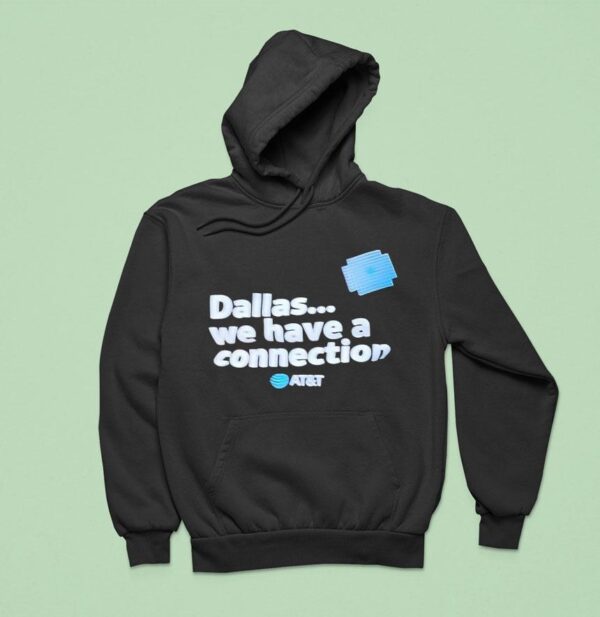 Dallas We Have A Connection Hoodie