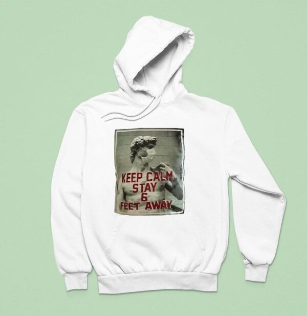 David Of Michelangelo Keep Calm Stay Feet Away Hoodie