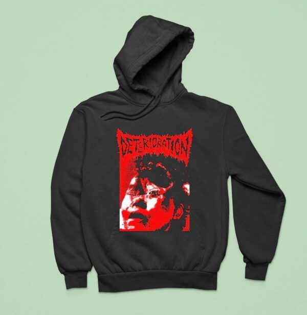 Deterioration Prepare For The Wors Hoodie