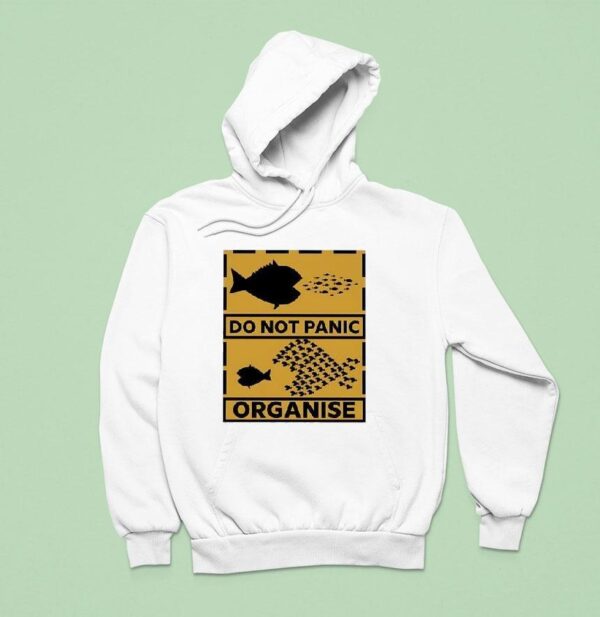 Do Not Panic Organise Big Fish Eat Little Fish Hoodie