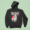 Don T Tell Me To Smile Cigarettes Hoodie