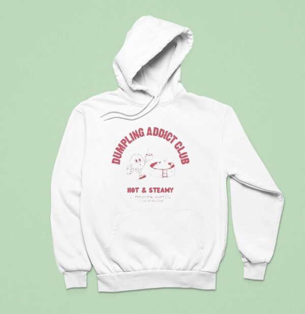 Dumpling Addict Club Hot And Steamy Madame Sum Est Hoodie