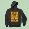 Fck Dallas And Them Hoe Ass Eagles Hoodie