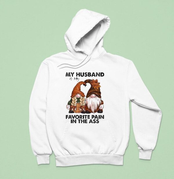 Gnomes My Husband Is My Favorite Pain In The Ass Hoodie