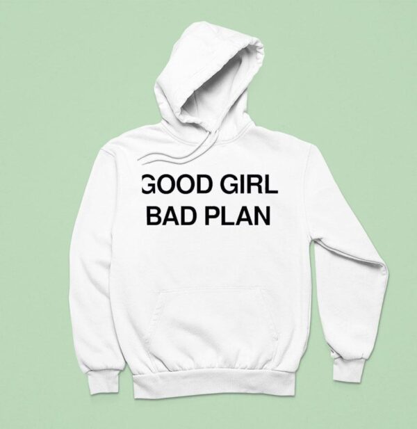 Good Girl Bad Plan Hoodie