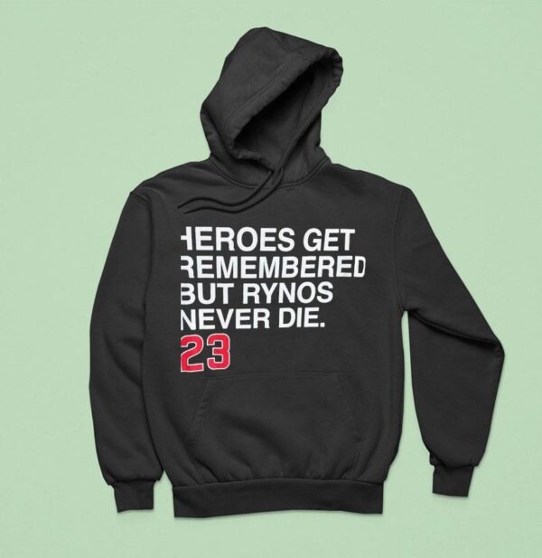 Heroes Get Remembered But Rynos Never Die Ryne Sandberg Chicago Cubs Hoodie