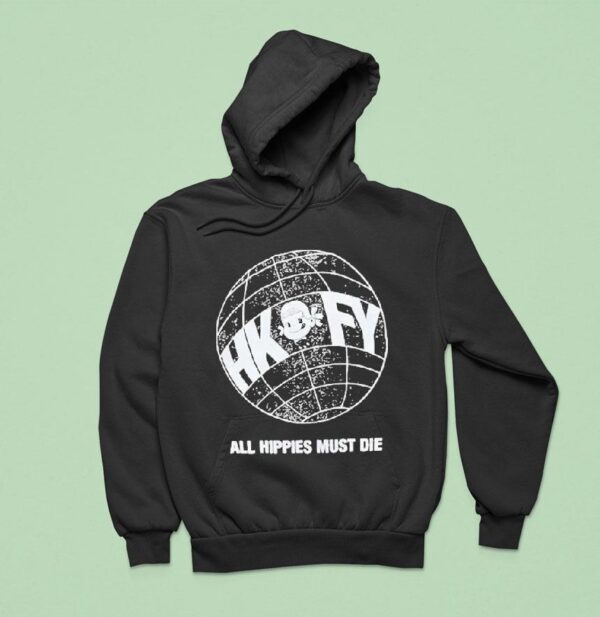 Hong Kong Fuck You All Hippies Must Die Globe Hoodie