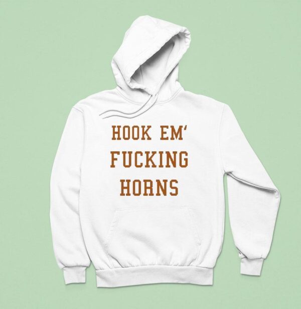Hook Em Fcking Horns Texas Longhorns Hoodie