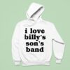 I Love Billy S Son S Band Hoodie