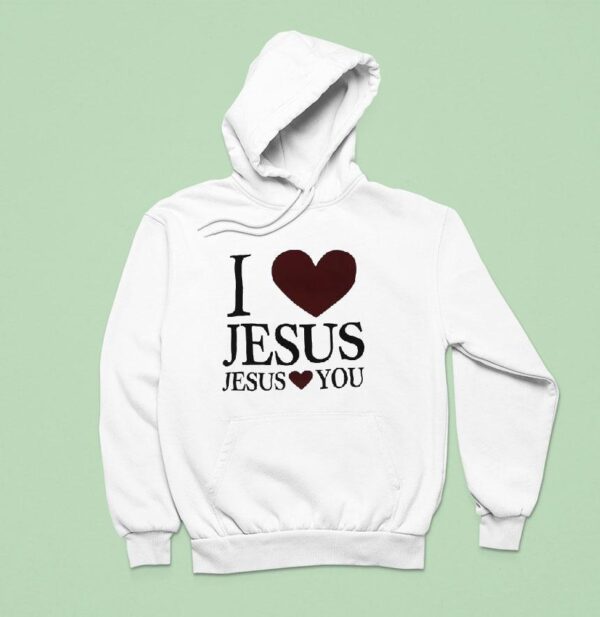 I Love Jesus And Jesus Love You Hoodie