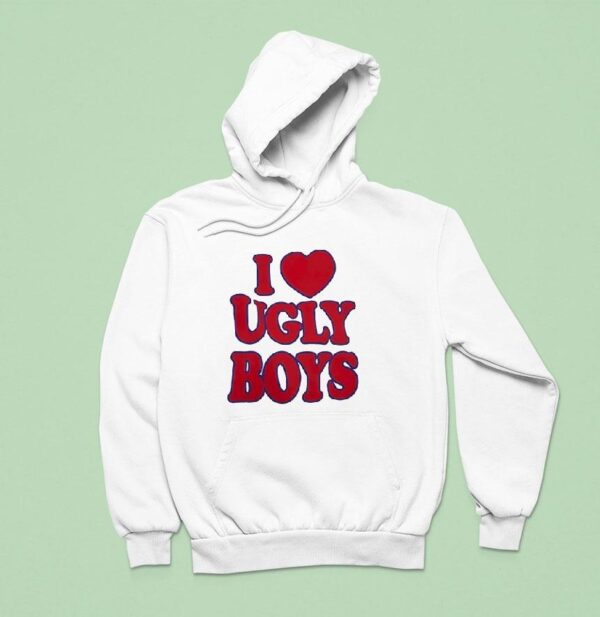I Love Ugly Boys Hoodie
