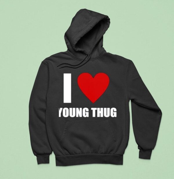 I Love Young Thug Hoodie
