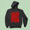 I M The Bloodhound Gang Biggest Fan Hoodie