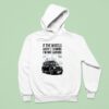 If The Wheels Aren T Turning I M Not Earning Hoodie