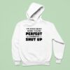 Judge Me When You Re Perfect Otherwise Shut Up Hoodie