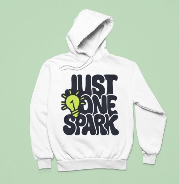 Just One Spark Hoodie