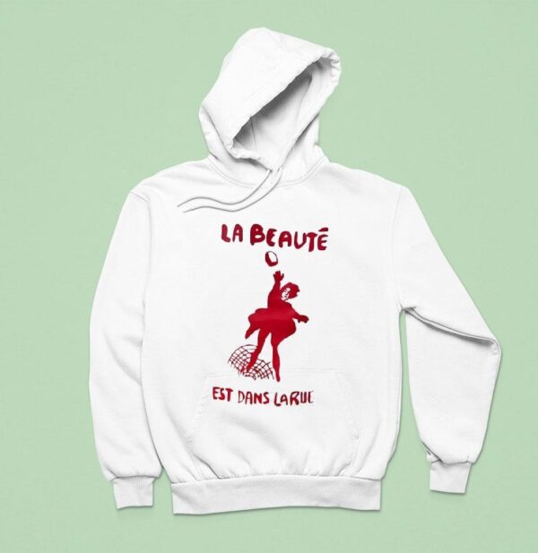 La Beaute Est Dans Larue Hoodie