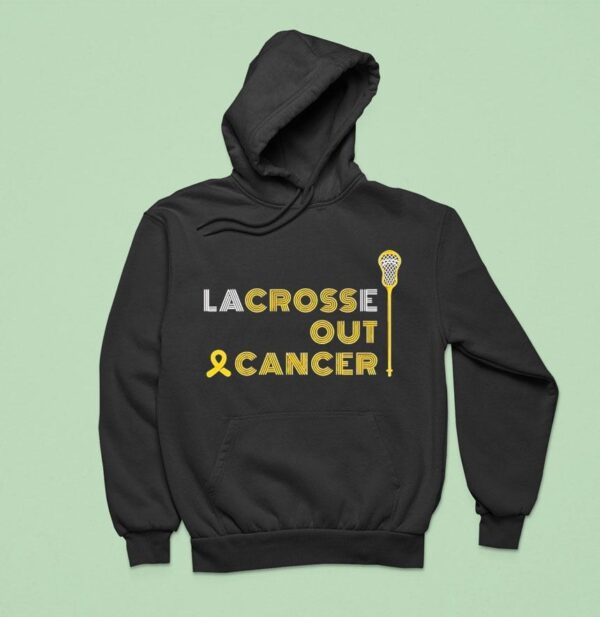 Lacrosse Out Cancer Awareness Hoodie