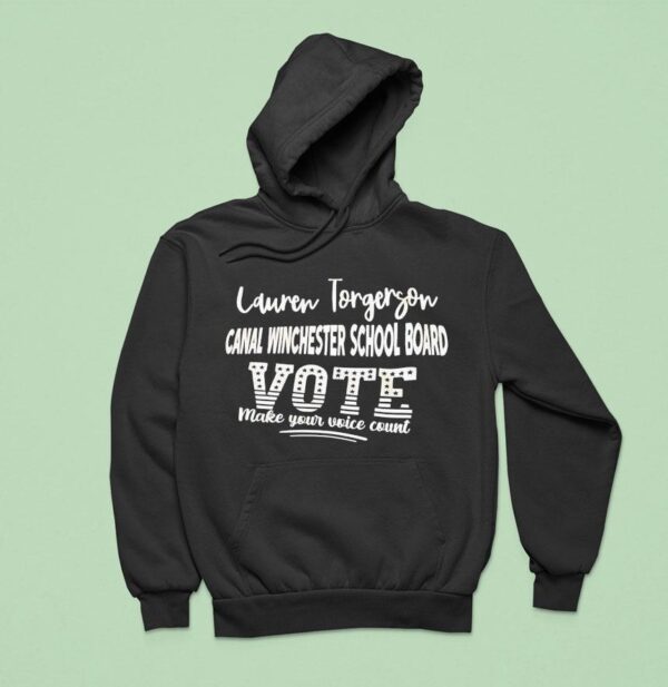Lauren Torgerson Canal Winchester School Board Vote Make Your Voice Coun Hoodie