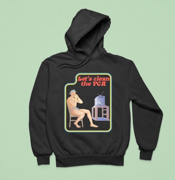 Let S Clean The Vcr Watching Tv Hoodie