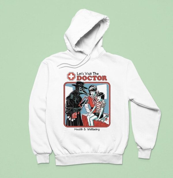 Let S Visit The Doctor Health And Wellbeing Hoodie