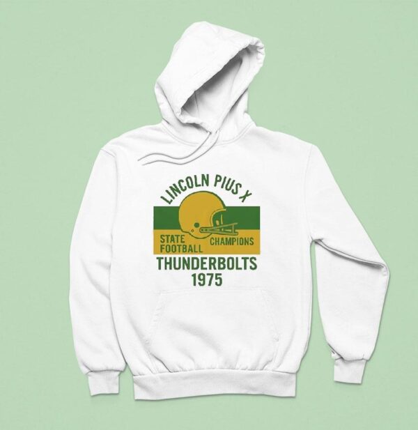 Lincoln Pius X State Champion Football Thunderbolts Hoodie