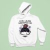 Live Laugh Lobotomize Me Hoodie