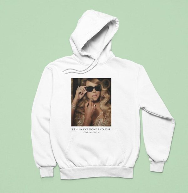 Mariah Carey I Think I Ve Done Enough Photo Hoodie
