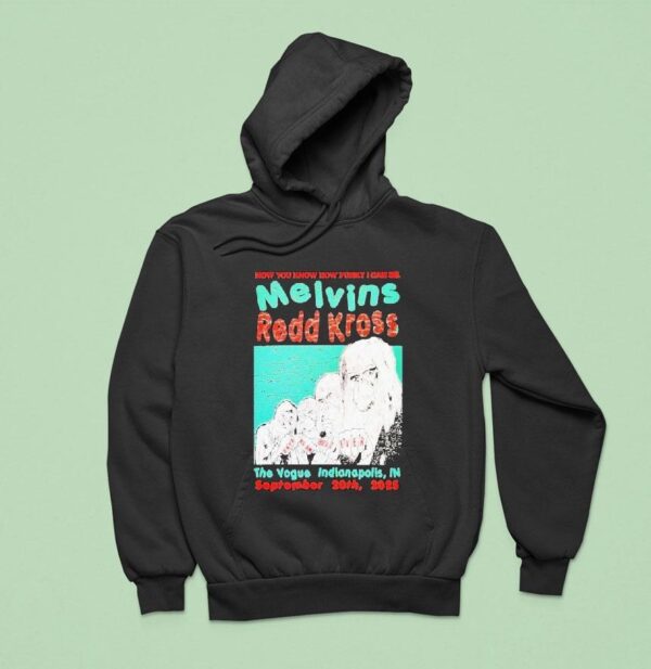 Melvins And Redd Kross Now You Know How Funny I Can Be Indianapolis Tour On Sep Hoodie