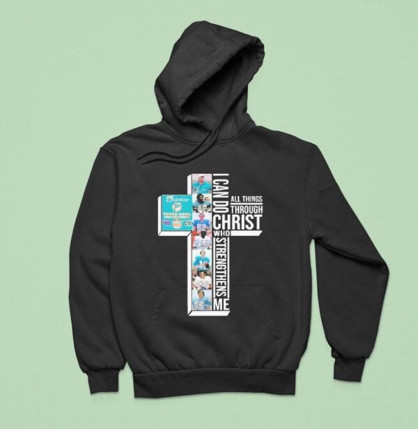 Miami Dolphins I Can Do Christ All Things Through Who Strengthens Me Signatures Hoodie