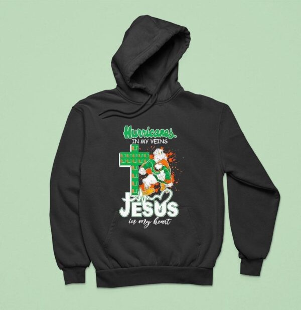 Miami Hurricanes In My Veins Jesus In My Hear Hoodie