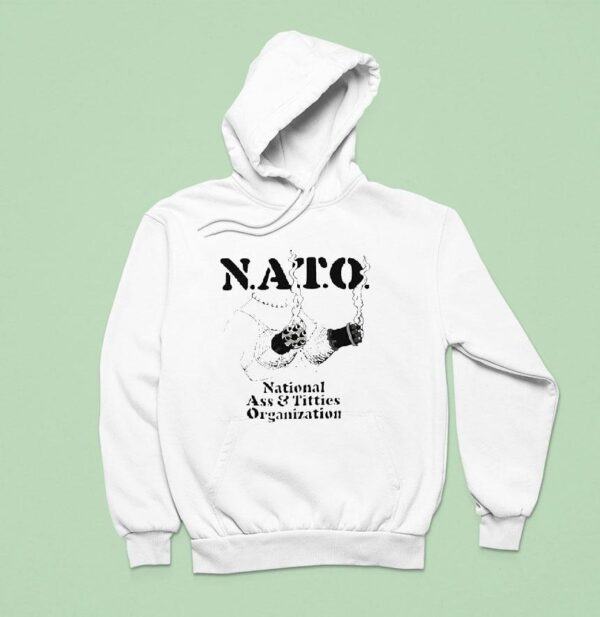 Nato National Ass And Tittis Organization Hoodie