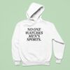 No One Watches Men S Sports Hoodie