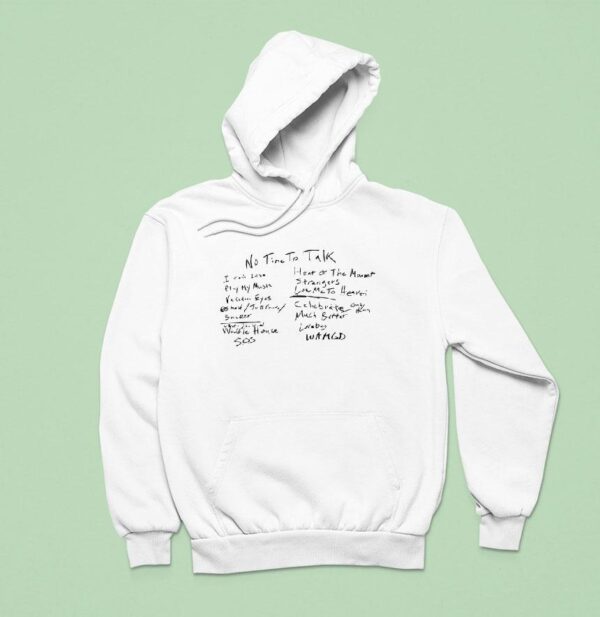 No Time To Talk I Can T Lose Play My Music Heat Of The Momen Hoodie
