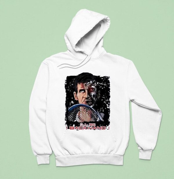 Novak Djokovic I Ll Be Backhand Hoodie