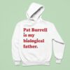Pat Burrell Is My Biological Father Hoodie